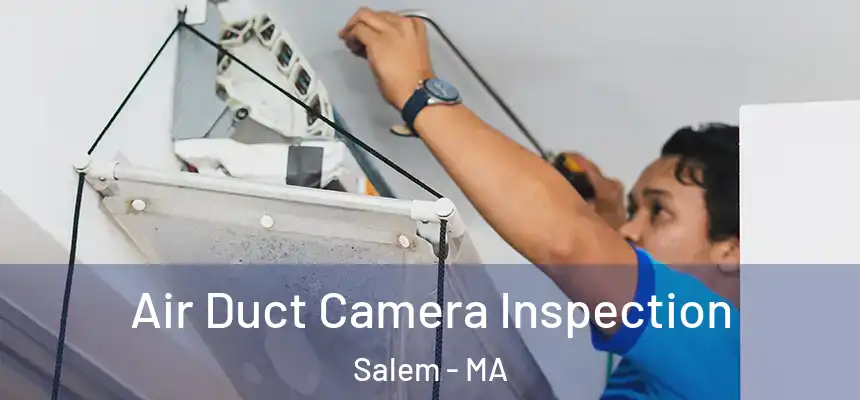  Air Duct Camera Inspection Salem - MA