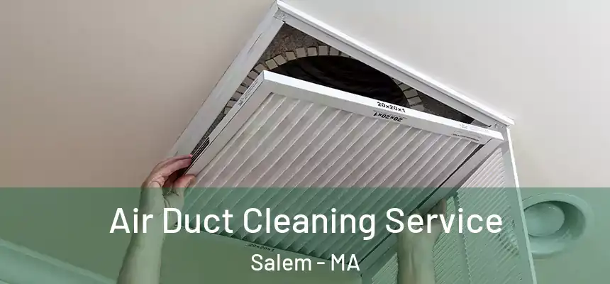  Air Duct Cleaning Service Salem - MA