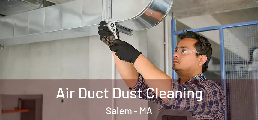  Air Duct Dust Cleaning Salem - MA