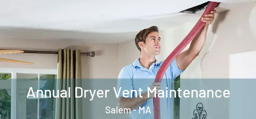 Annual Dryer Vent Maintenance Salem - MA