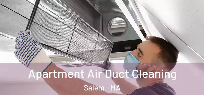  Apartment Air Duct Cleaning Salem - MA