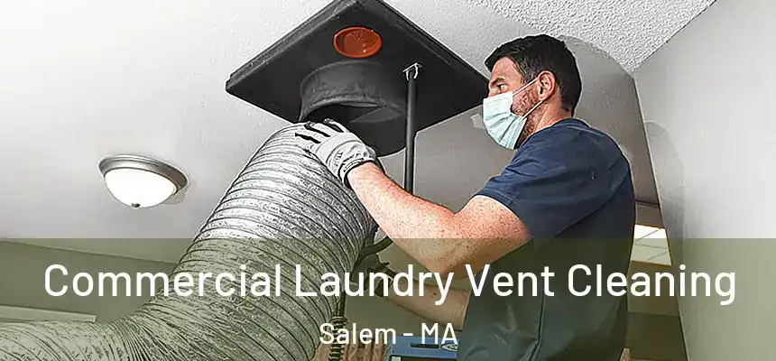 Commercial Laundry Vent Cleaning Salem - MA