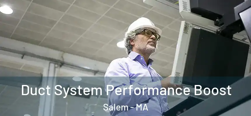  Duct System Performance Boost Salem - MA