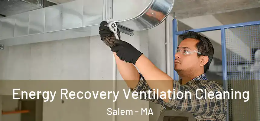  Energy Recovery Ventilation Cleaning Salem - MA