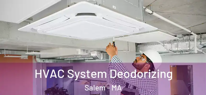  HVAC System Deodorizing Salem - MA