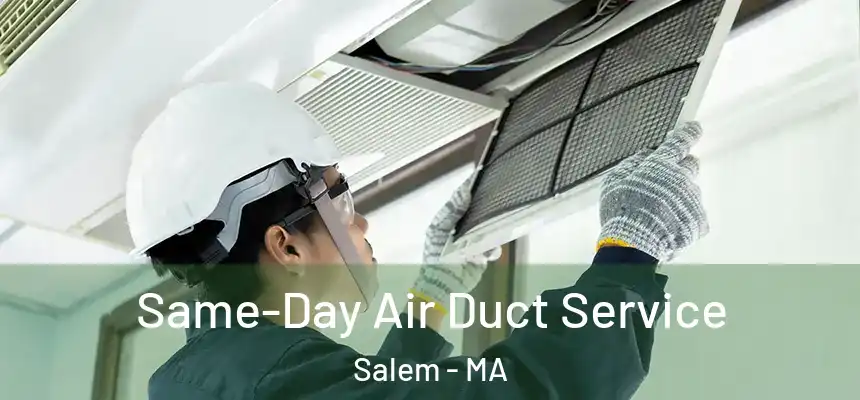  Same-Day Air Duct Service Salem - MA